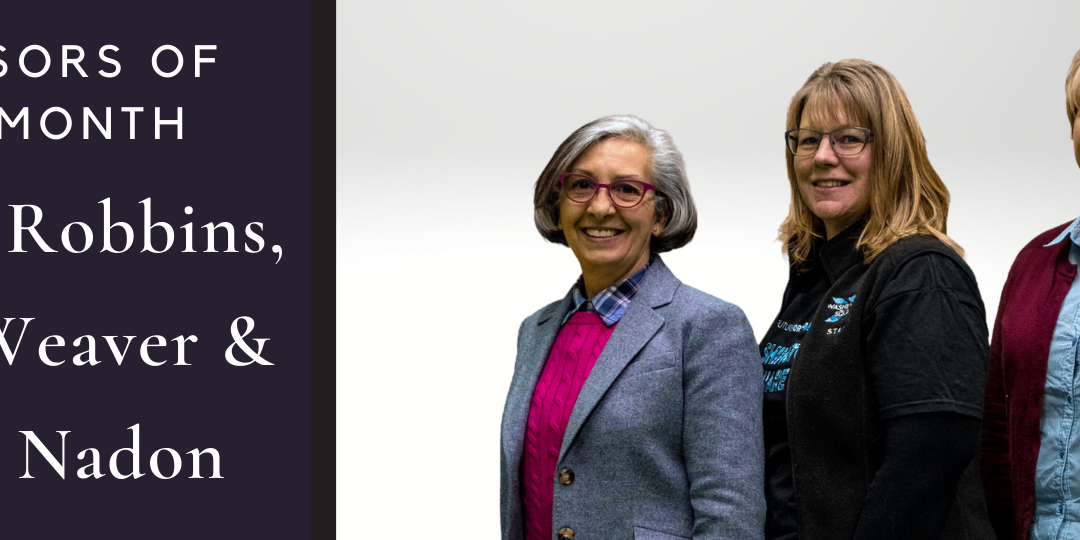 Advisors of the Month: Regina Robbins, Kristi Weaver and Melissa Nadon